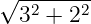 √ -------
  32 + 22