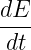 dE-
dt