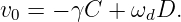 v0 = − γC + ωdD.
