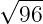 √ ---
  96