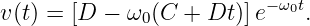 v(t) = [D − ω0(C + Dt )]e−ω0t.
