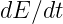 dE ∕dt
