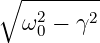 ∘ --------
ω20 − γ2