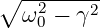 ∘  --------
   ω20 − γ2