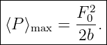 |------------2-|
|⟨P ⟩max =  F0-.|
-----------2b--|
