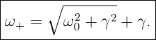 |-----∘--------------|
|         2    2     |
-ω+-=----ω0-+-γ-+--γ.-
