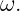 ω.
