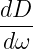 dD--
dω