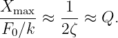 Xmax-≈  -1-≈  Q.
F0∕k    2ζ
