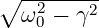 ∘ --2-----
  ω 0 − γ2