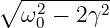 ∘ ---------
  ω20 − 2γ2