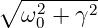 ∘ --2----2
  ω 0 + γ