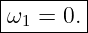 |ω--=-0.-|
--1------|
