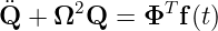 ¨Q  + Ω2Q  = ΦT  f(t)
