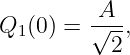 Q  (0) = √A-,
  1        2

