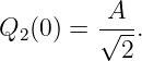Q  (0) = √A-.
  2        2

