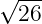 √ ---
  26