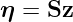 η =  Sz
