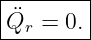 |--------|
|¨Qr =  0.|
---------
