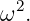 ω2.
