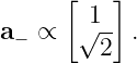      [   ]
a− ∝  √1-- .
        2
