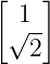 [   ]
 √1--
   2