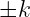 ±k
