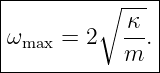|--------------|
|        ∘  κ--|
|ωmax = 2   --.|
------------m---
