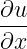 ∂u
---
∂x