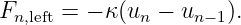 Fn,left = − κ(un − un −1).
