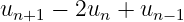 un+1 − 2un + un− 1
