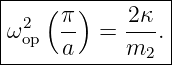 |----------------|
|  2 (π-)   -2κ  |
|ωop  a   = m   .|
--------------2--
