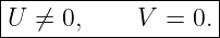 |------------------|
-U-⁄=-0,-----V-=--0.-
