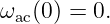 ωac(0) = 0.
