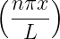 (     )
  nπx-
   L