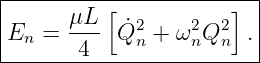 |------------------------|
|      μL [           ]  |
|En =  --- Q˙2n + ω2nQ2n  .|
--------4----------------
