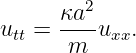       κa2-
utt = m  uxx.
