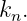 kn.
