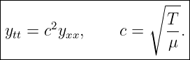 |-------------------∘-----|
|                         |
ytt = c2yxx,    c =   T-. |
|                      μ  |
--------------------------
