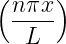 (     )
  nπx-
   L