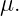 μ.
