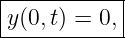 |----------|
y(0,t) = 0,|
------------
