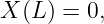 X (L ) = 0,
