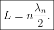 |----------|
|      λn  |
|L = n ---.|
--------2--
