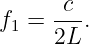 f  = -c-.
 1   2L
