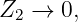 Z  →  0,
 2
