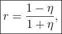 |----------|
|    1 − η |
r =  -----,|
-----1 +-η--
