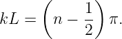      (      )
            1-
kL =   n −  2  π.
