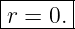 |------|
-r =-0.-
