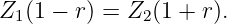 Z1(1 − r) = Z2(1 + r).
